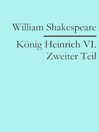 König Heinrich VI. Zweiter Teil - William Shakespeare - E-Book