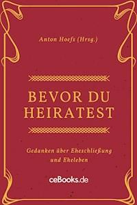 Bevor du heiratest -  - E-Book