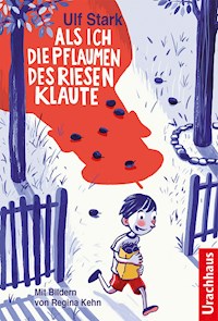 Als ich die Pflaumen des Riesen klaute - Ulf Stark - E-Book