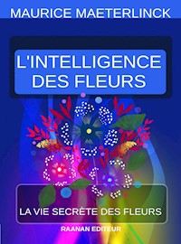 L'Intelligence des fleurs - Maurice Maeterlinck - E-Book
