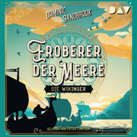 Weltgeschichte(n). Eroberer der Meere: Die Wikinger - Dominic Sandbrook - Hörbuch