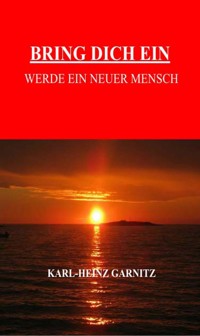 BRING DICH EIN - Karl-Heinz Garnitz - E-Book