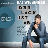 Der Lack ist ab - War's das schon oder kommt noch was? (Autorisierte Lesefassung) - Kai Wiesinger - Hörbuch