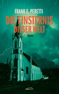 Die Finsternis dieser Welt - Frank E. Peretti - E-Book