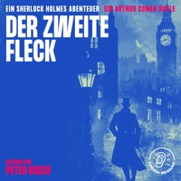 Der zweite Fleck - Sir Arthur Conan Doyle - Hörbuch