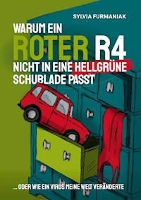 Warum ein roter R4 nicht in eine hellgrüne Schublade passt - Sylvia Furmaniak - E-Book