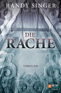 Die Rache - Randy Singer - E-Book