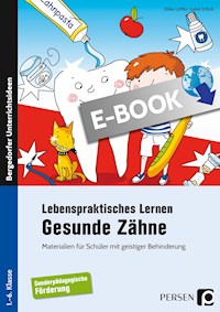 Lebenspraktisches Lernen: Gesunde Zähne - Ulrike Löffler - E-Book