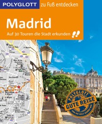 POLYGLOTT Reiseführer Madrid zu Fuß entdecken - Susanne Kilimann - E-Book