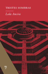 Tristes sombras - Lola Ancira - E-Book