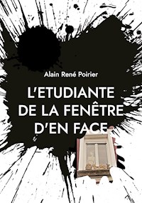 L'etudiante de la fenêtre d'en face - Alain René Poirier - E-Book