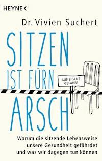 Sitzen ist fürn Arsch - Vivien Suchert - E-Book
