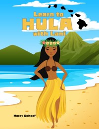 Learn to Hula with Lani - Marcy Schaaf - E-Book