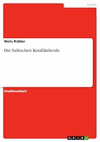 Die baltischen Konfliktherde - Niels Ridder - E-Book