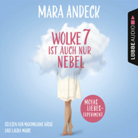Wolke 7 ist auch nur Nebel - Moyas Liebesexperiment - Mara Andeck - Hörbuch