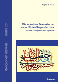 Die ästhetische Dimension des menschlichen Körpers im Islam - Naghmeh Jahan - E-Book