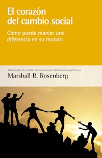 El corazón del cambio social - Marshall B. Rosenberg - E-Book