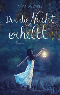 Der die Nacht erhellt - Amanda Dykes - E-Book
