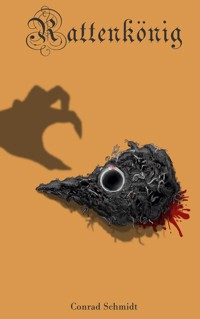 Rattenkönig - Conrad Schmidt - E-Book