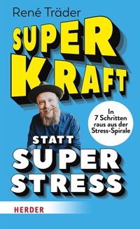 Superkraft statt Superstress - René Träder - E-Book