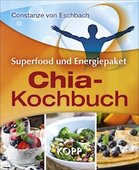 Das Chia-Kochbuch - Constanze von Eschbach - E-Book
