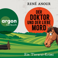 Der Doktor und der liebe Mord - Ein Tierarzt-Krimi (Ungekürzte Lesung) - René Anour - Hörbuch