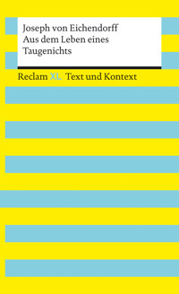 Aus dem Leben eines Taugenichts. Textausgabe mit Kommentar und Materialien - Joseph von Eichendorff - E-Book + Hörbuch