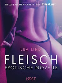 Fleisch: Erotische Novelle - Lea Lind - E-Book
