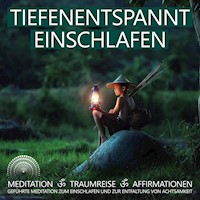 Tiefenentspannt Einschlafen | Meditation, Traumreise, Affirmationen - Raphael Kempermann - Hörbuch