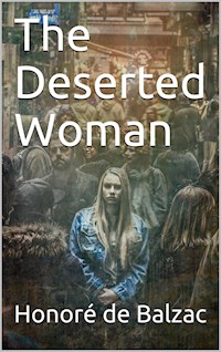 The Deserted Woman - Honoré de Balzac - E-Book