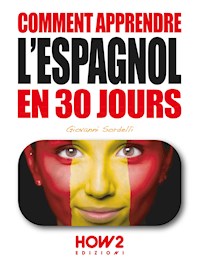 Comment apprendre l’espagnol en 30 jours - Giovanni Sordelli - E-Book