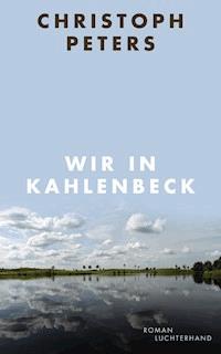 Wir in Kahlenbeck - Christoph Peters - E-Book