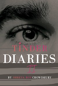 Tinder Diaries II - Shreya Roy Chowdhury - E-Book