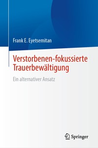 Verstorbenen-fokussierte Trauerbewältigung - Frank E. Eyetsemitan - E-Book