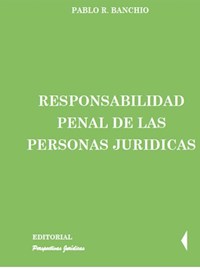 Responsabilidad penal de las personas jurídicas - Pablo R. Banchio - E-Book