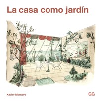 La casa como jardín - Xavier Monteys i Roig - E-Book