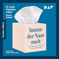 Immer der Nase nach. Wie Hals, Nase und Ohren uns im Leben lenken - Christine Löber - Hörbuch