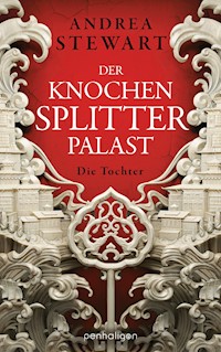 Der Knochensplitterpalast - Andrea Stewart - E-Book
