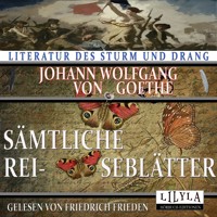 Sämtliche Reiseblätter - Johann Wolfgang von Goethe - Hörbuch