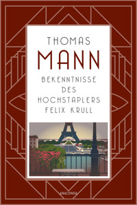 Bekenntnisse des Hochstaplers Felix Krull - Thomas Mann - E-Book + Hörbuch
