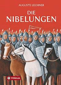 Die Nibelungen - Auguste Lechner - E-Book