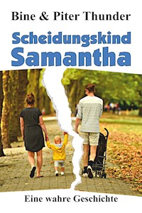 Scheidungskind Samantha - Bine Thunder - E-Book