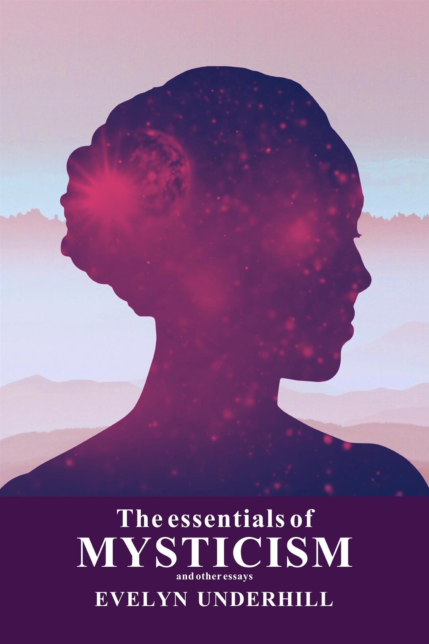 The essentials of MYSTICISM - Evelyn Underhill - E-Book