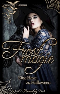 Frostmagie - Eine Hexe zu Halloween - Jennifer J. Grimm - E-Book