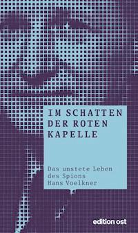Im Schatten der roten Kapelle - Peter Böhm - E-Book