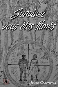 Survivez vous êtes filmés - Julien Charreyron - E-Book