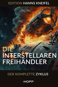 Die Interstellaren Freihändler - Hanns Kneifel - E-Book
