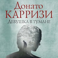 Девушка в тумане - Донато Карризи - Hörbuch