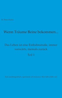 Wenn Träume Beine bekommen - H.Peter Duhm - E-Book