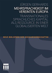 Mehrsprachigkeit im vereinten Europa - Jürgen Gerhards - E-Book